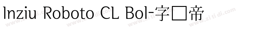 Inziu Roboto CL Bol字体转换